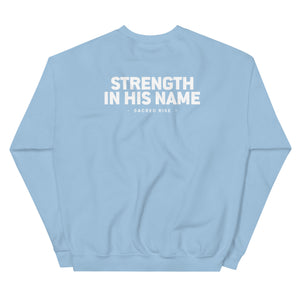 Strength In His Name Sweatshirt