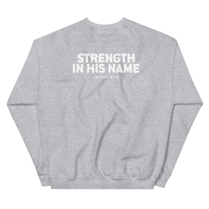 Strength In His Name Sweatshirt