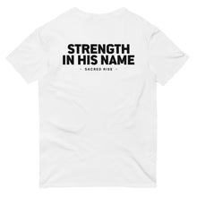 Load image into Gallery viewer, Strength In His Name T-Shirt
