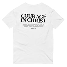 Load image into Gallery viewer, Courage In Christ T-Shirt
