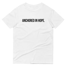 Load image into Gallery viewer, Anchored in Hope T-Shirt
